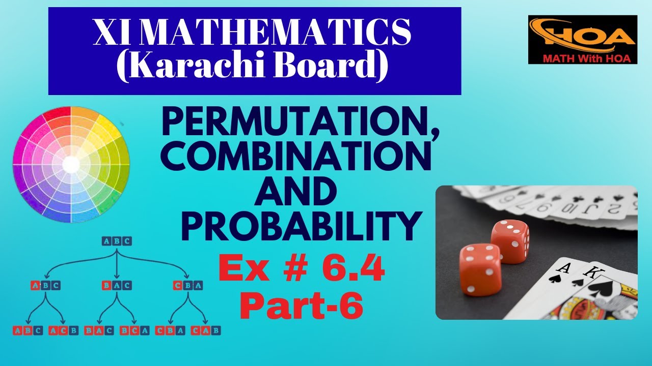 Permutation, Combination and Probability | Ex # 6.4 | Part-6 | XI Mathematics Karachi Board