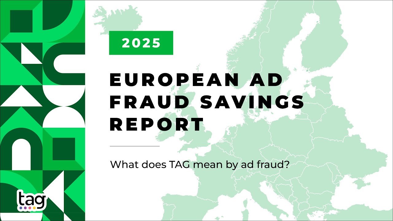 2025 European Ad Fraud Savings Report: What does TAG mean by ad fraud?