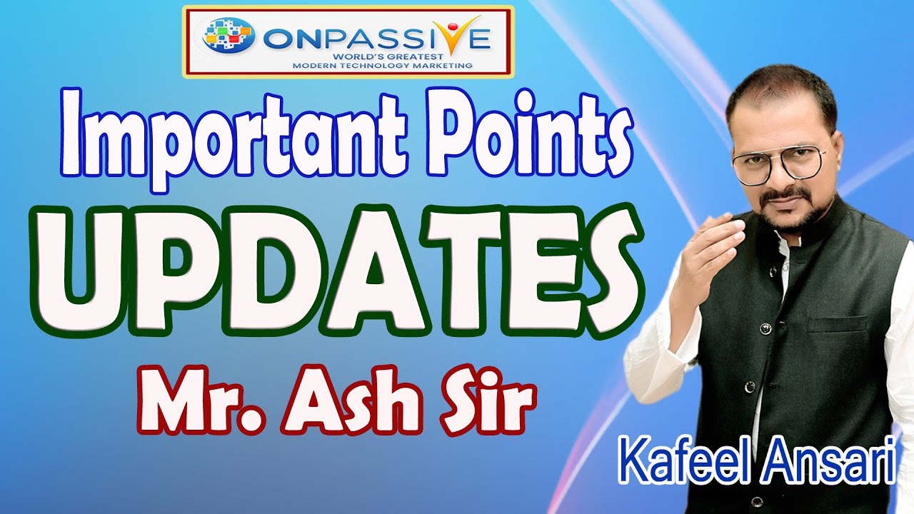 #ONPASSIVE Important points updates Mr. Ash Mufareh Sir ll Bisma production