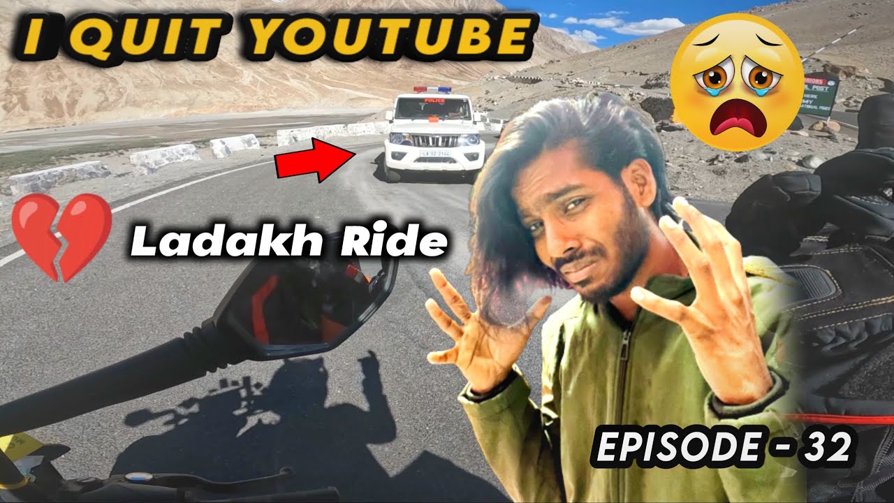 lot of struggle in my life😭 | I Quite Youtube ?💔 | Ladakh Ride | Episode - 32😣| Sorry NRF