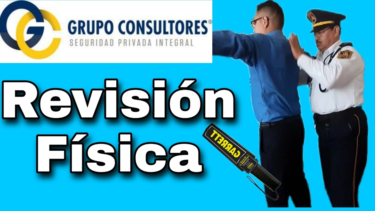 Revisión Física (cacheo) y revisión con detector de metales