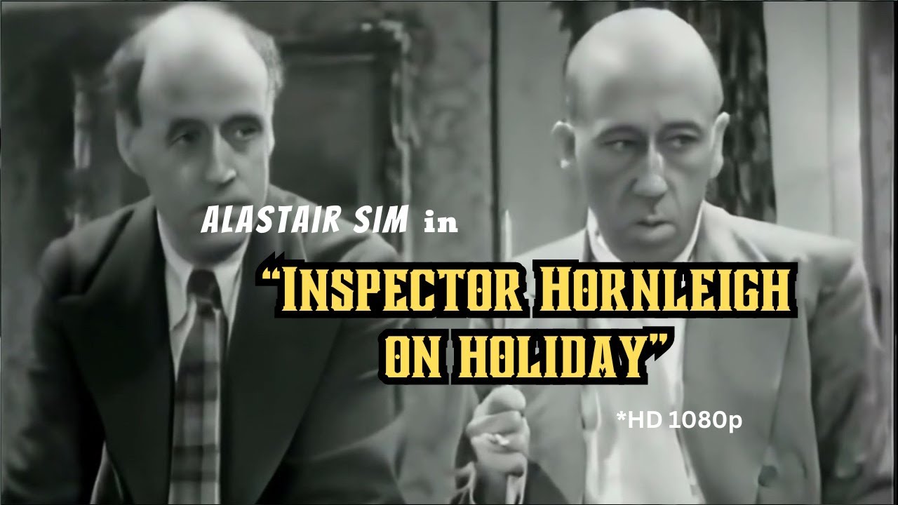 Inspector Hornleigh on  Holiday (1939) | Alastair Sim | Full Movie | 1080p HD