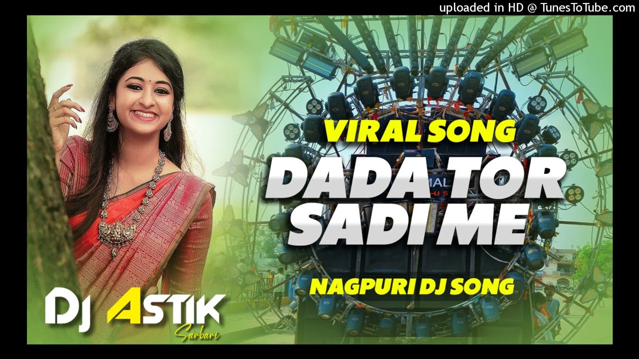 Instagram Viral Song | Dada Tor Sadi Me Nagpuri Dj Song | Dehati Mix | Dj Astik