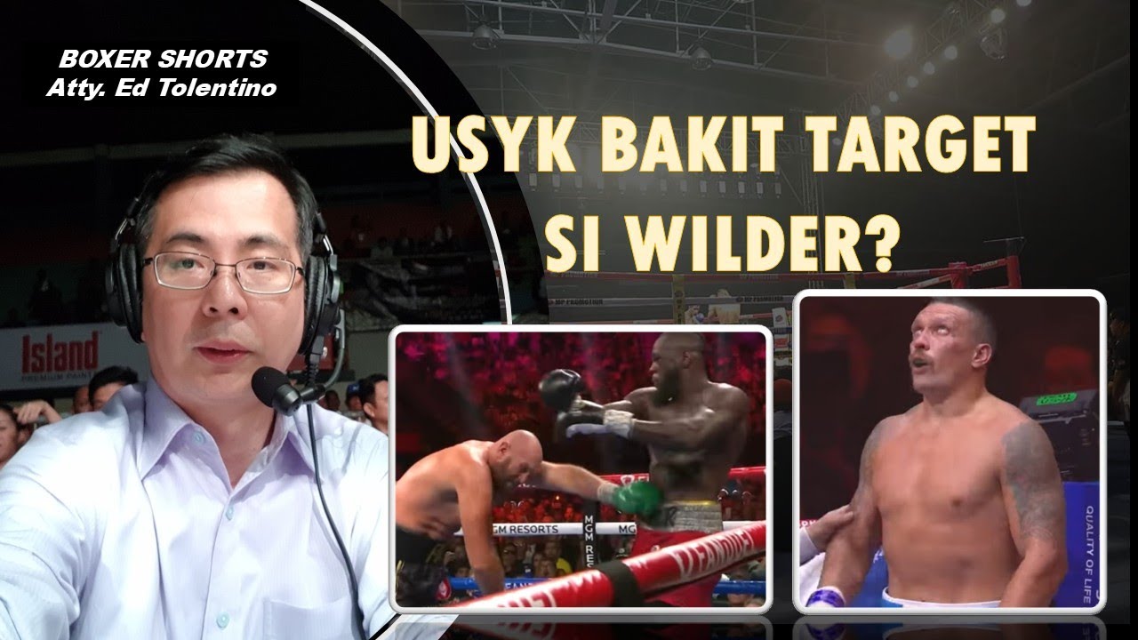 USYK BAKIT SI WILDER ANG TARGET?