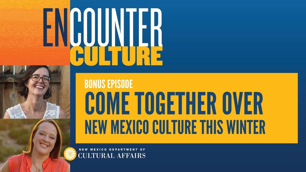 BONUS: Come Together Over New Mexico Culture This Winter