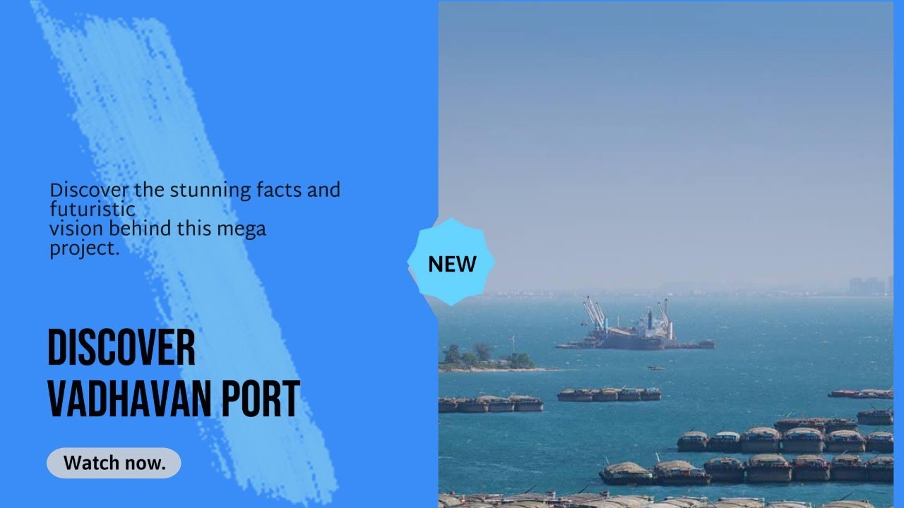 Discover Vadhavan Port | India's Largest Port | World's top 10 container port
