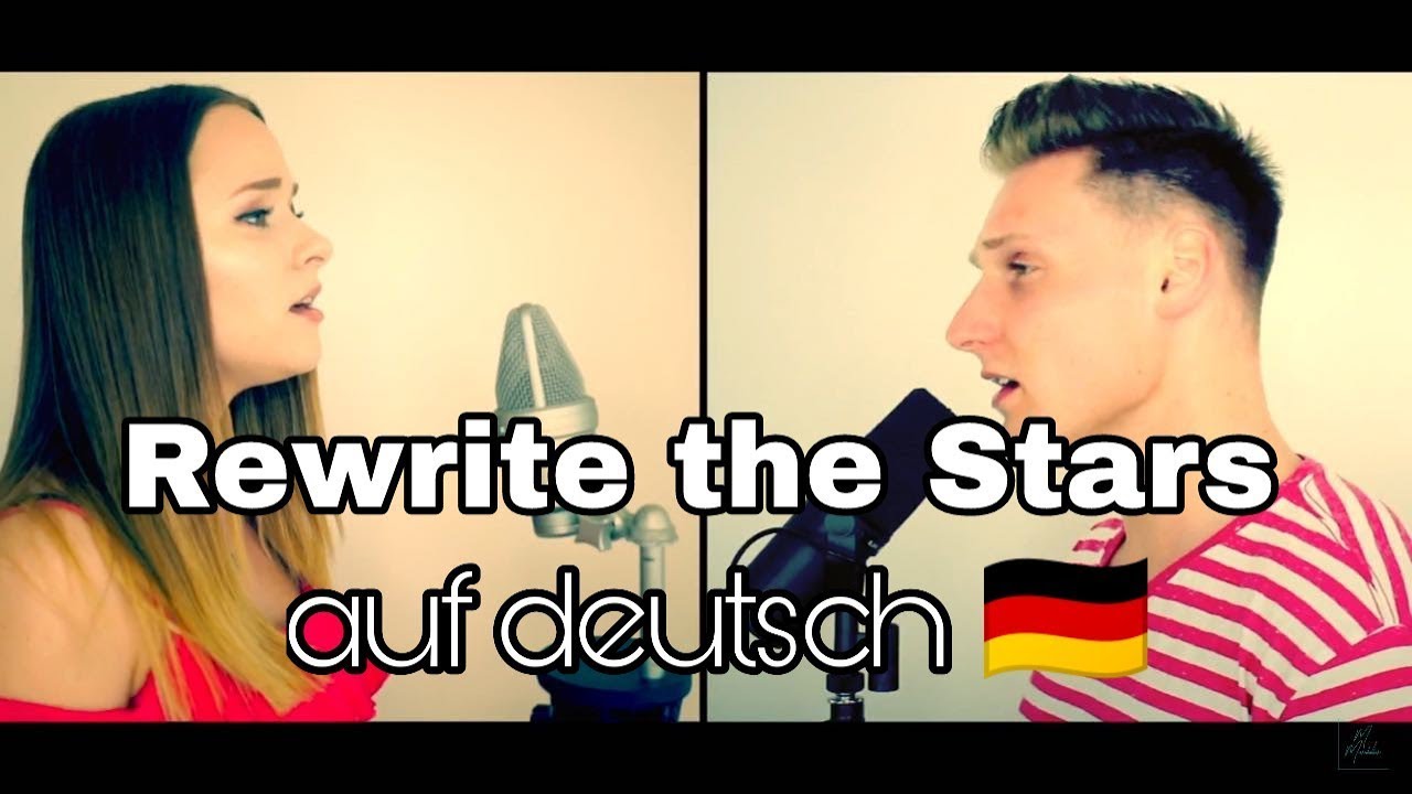 Rewrite The Stars (German Version) - The Greatest Showman | Corinna Sou & M. Marchelier