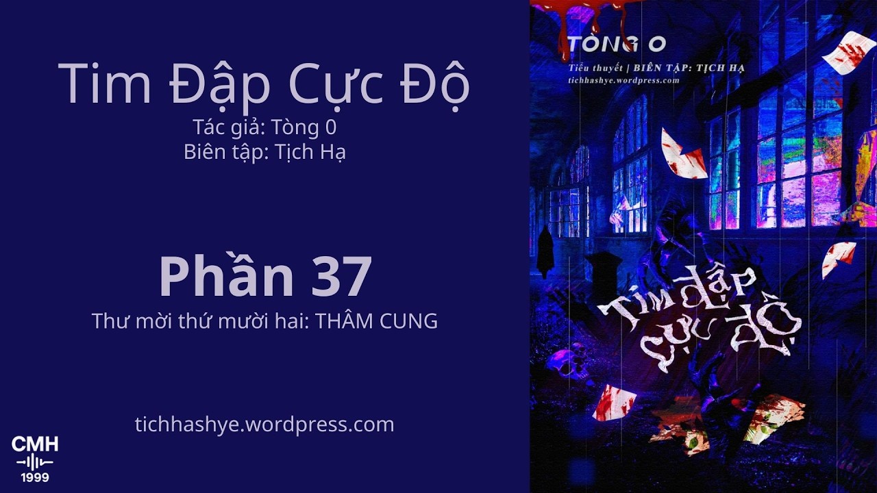 Tim Đập Cực Độ - Phần 37 - Thư mời thứ mười hai: THÂM CUNG