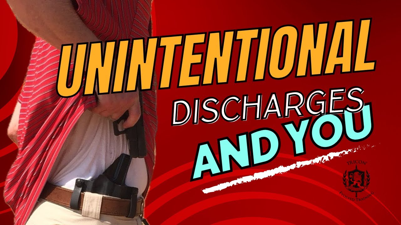 Unintentional Discharge and You...
