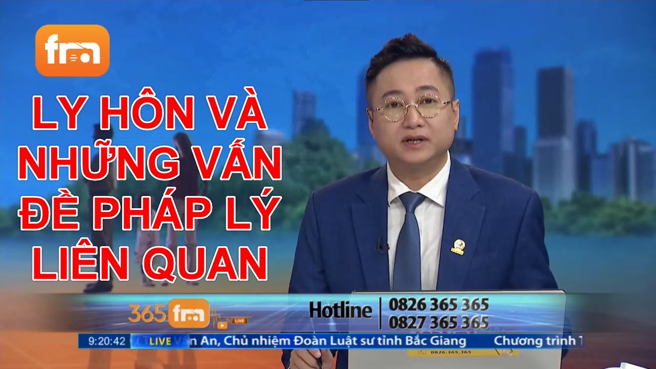 LY HÔN VÀ NHỮNG VẤN ĐỀ PHÁP LÝ LIÊN QUAN | TƯ VẤN TRỰC TUYẾN