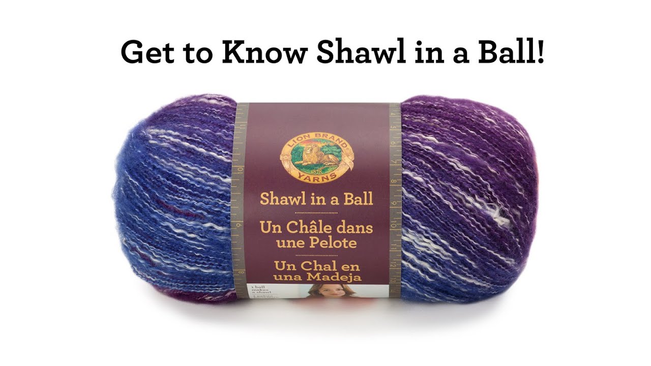 Get to Know Shawl in a Ball!