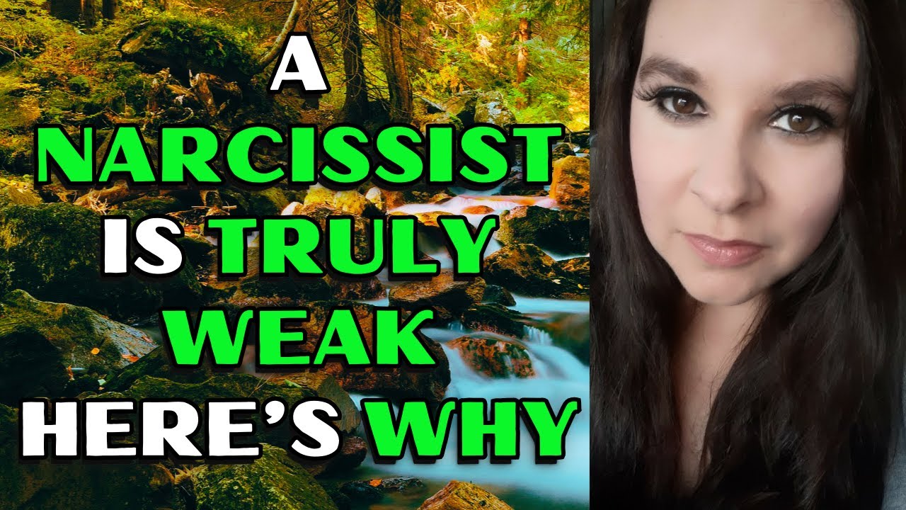 Narcissists Are WEAK & Here Is WHY!!