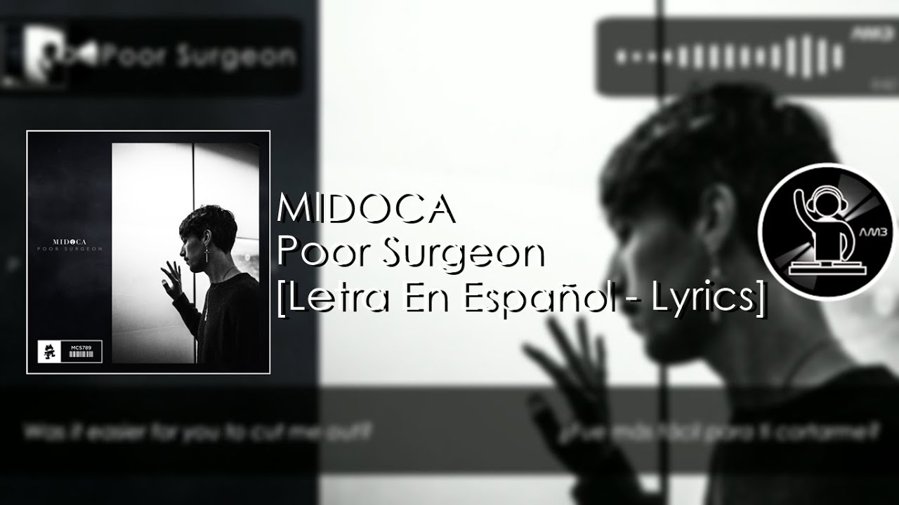 Midoca - Poor Surgeon [Letra En Espa&ntilde;ol - Lyrics]