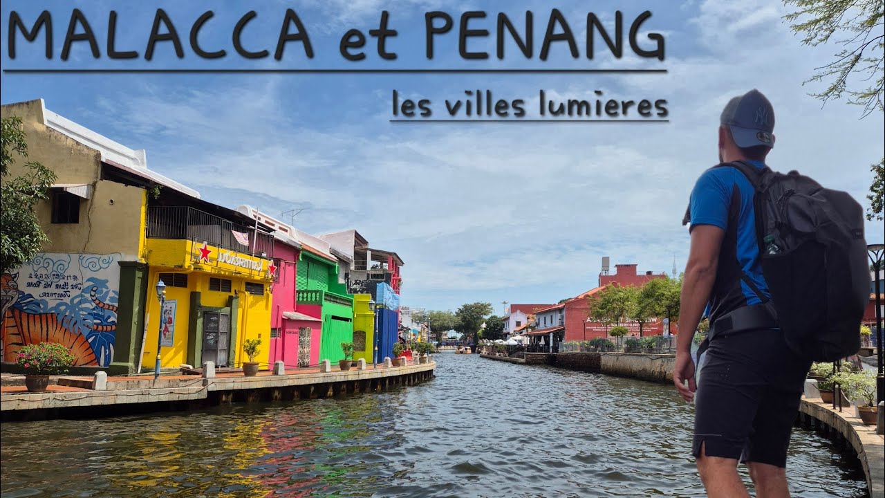 🇲🇾 MALACCA ET PENANG LES VILLES LUMIÈRES - Je voyage un mois en Asie du sud-est #4