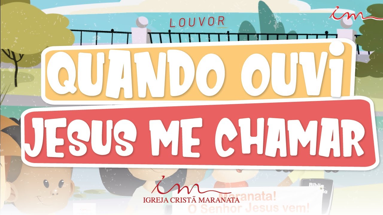 Quando ouvi Jesus me chamar  - LOUVOR - Crianças, Intermediários e Adolescentes