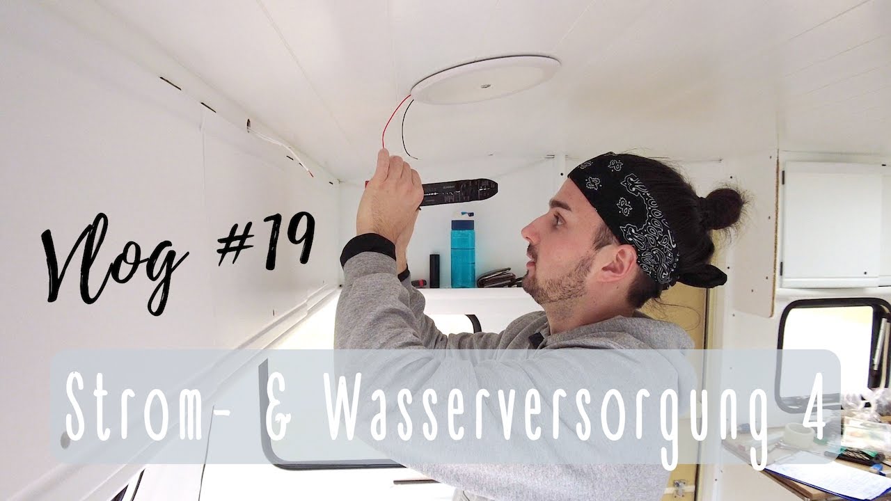 #19 Strom- & Wasserversorgung Teil 4 | Installation 12V Verbraucher | Camper & Wohnwagen Renovierung