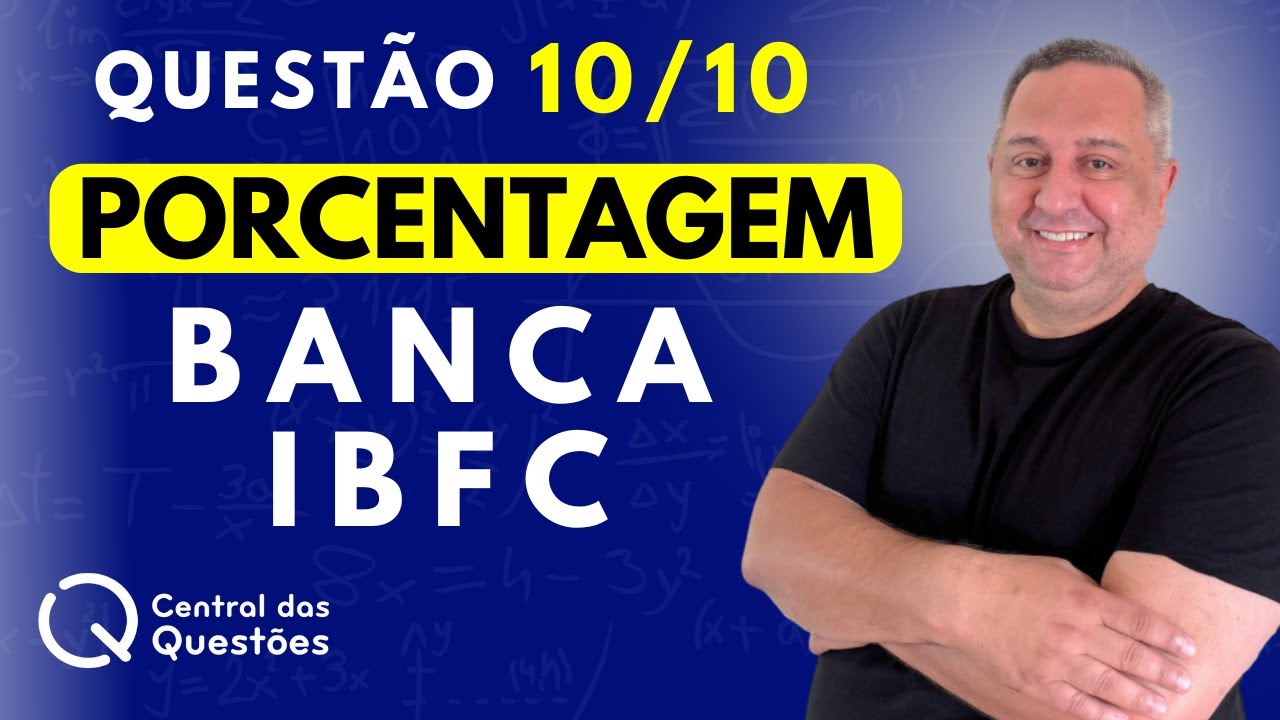 IBFC - Porcentagem Descomplicada: Resolva Questões com Facilidade! Questão 10/10