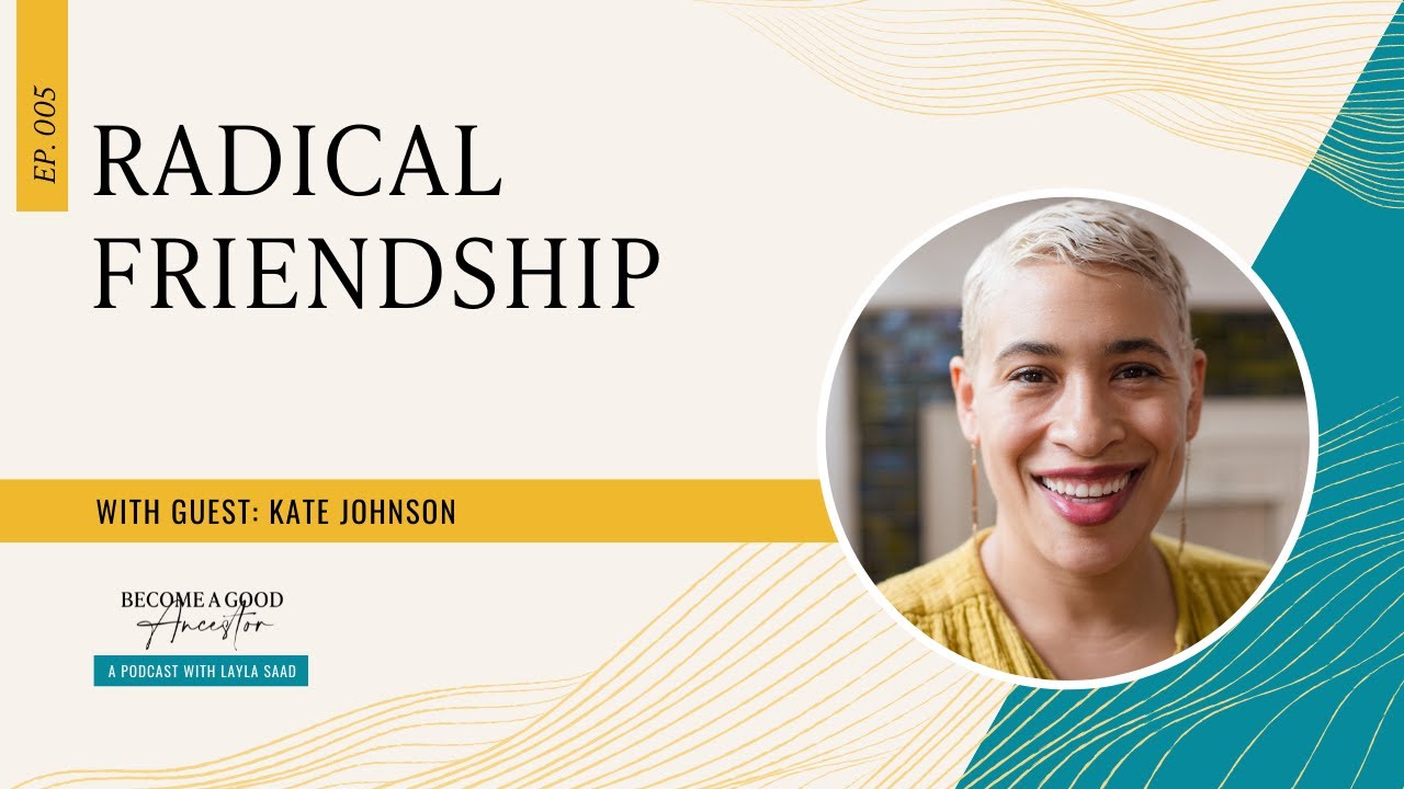 Ep005: Radical Friendship with Kate Johnson