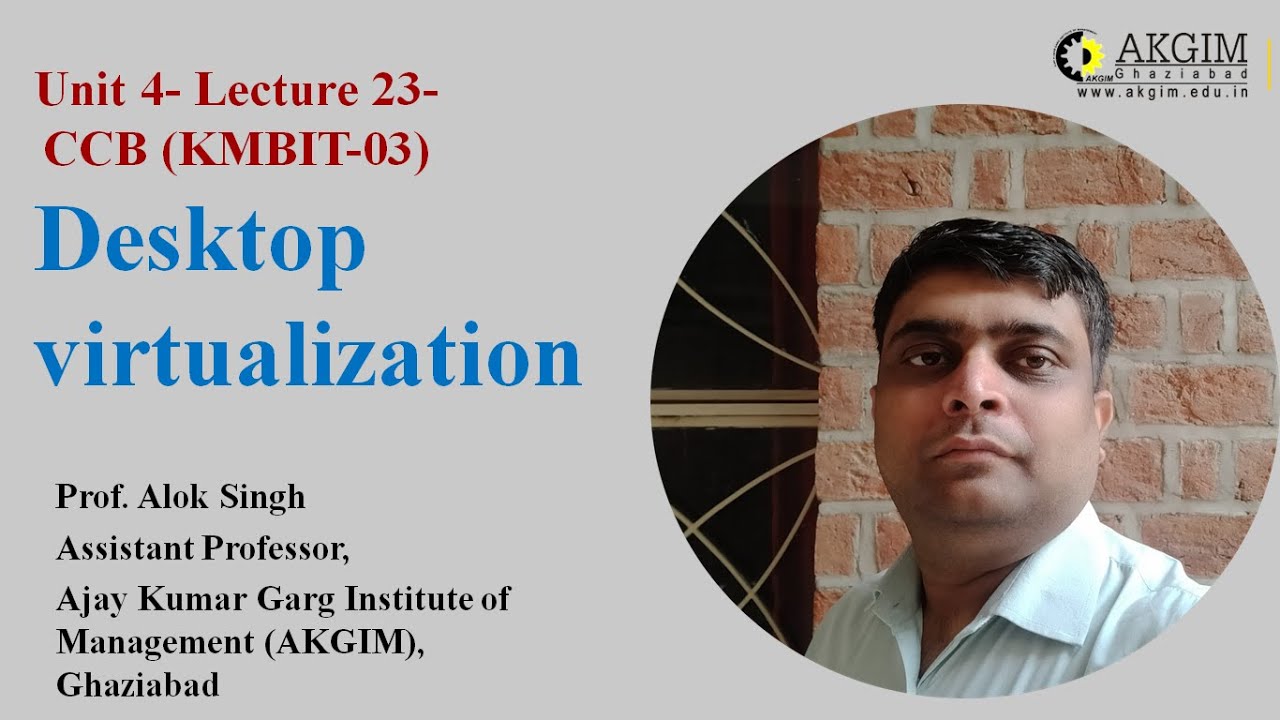 Unit 4- Lecture 23- Desktop virtualization