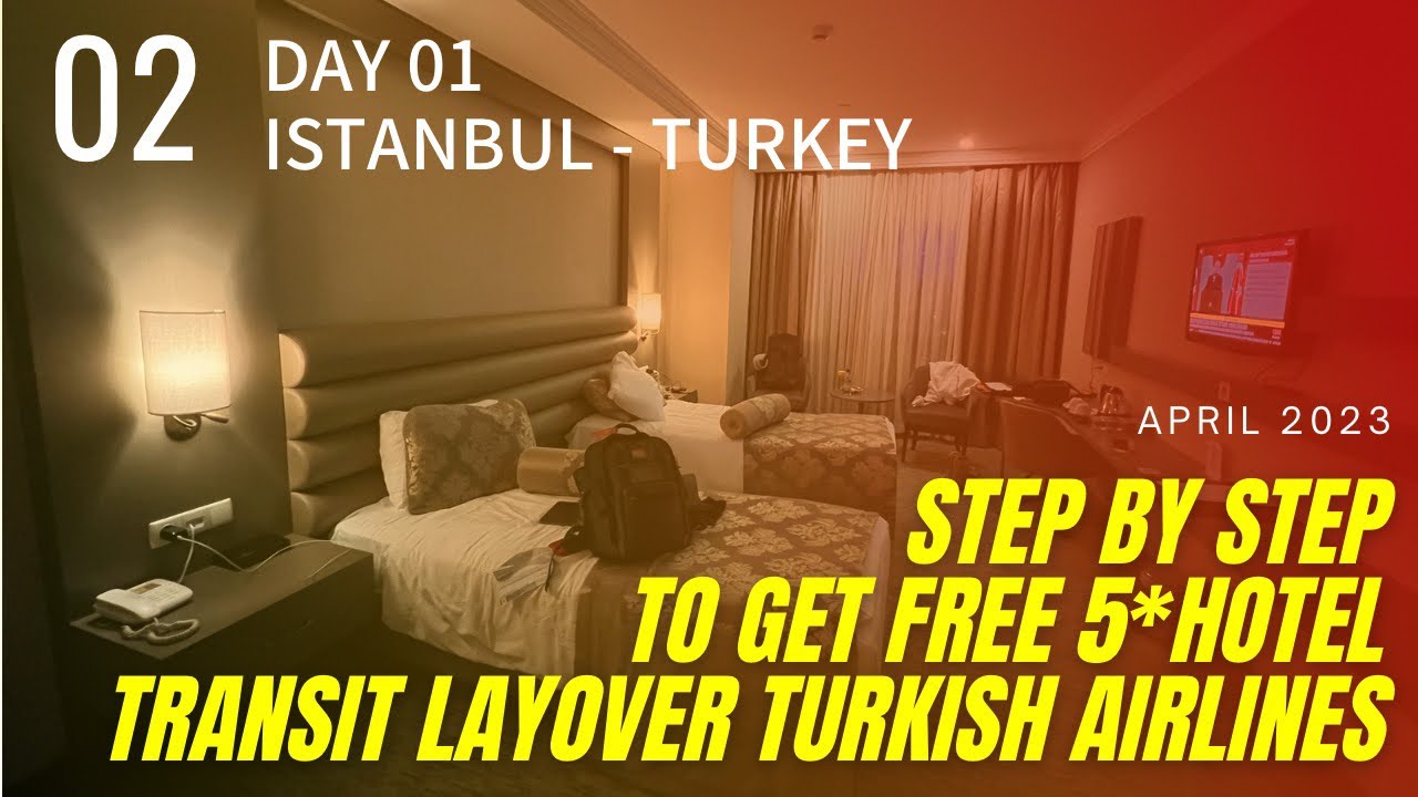 02 How to get FREE 5* Hotel from Turkish Airlines during layover transit in Istanbul Turkey