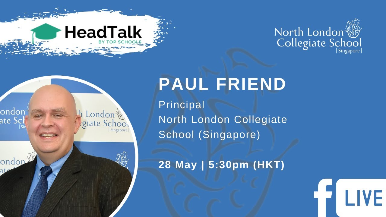 HeadTalk  Mr Paul Friend, Principal, NLCS Singapore