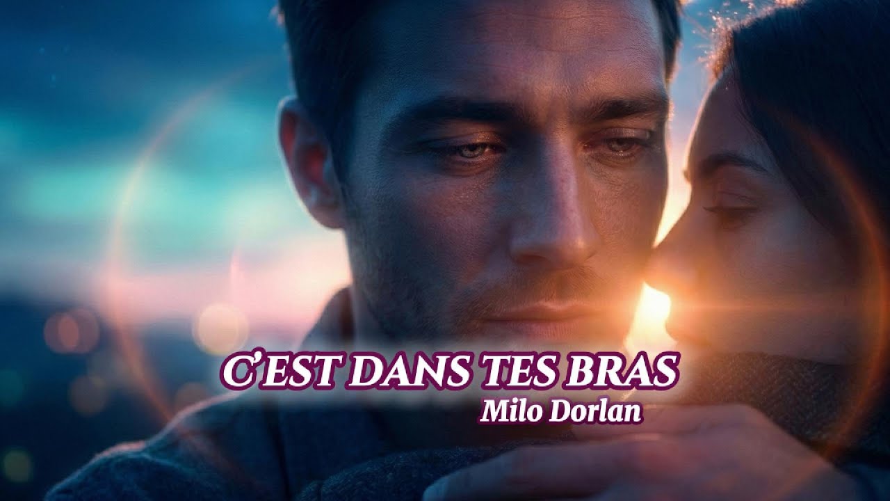 DANS TES BRAS - Milo Dorlan | Musique  Romantique  Française