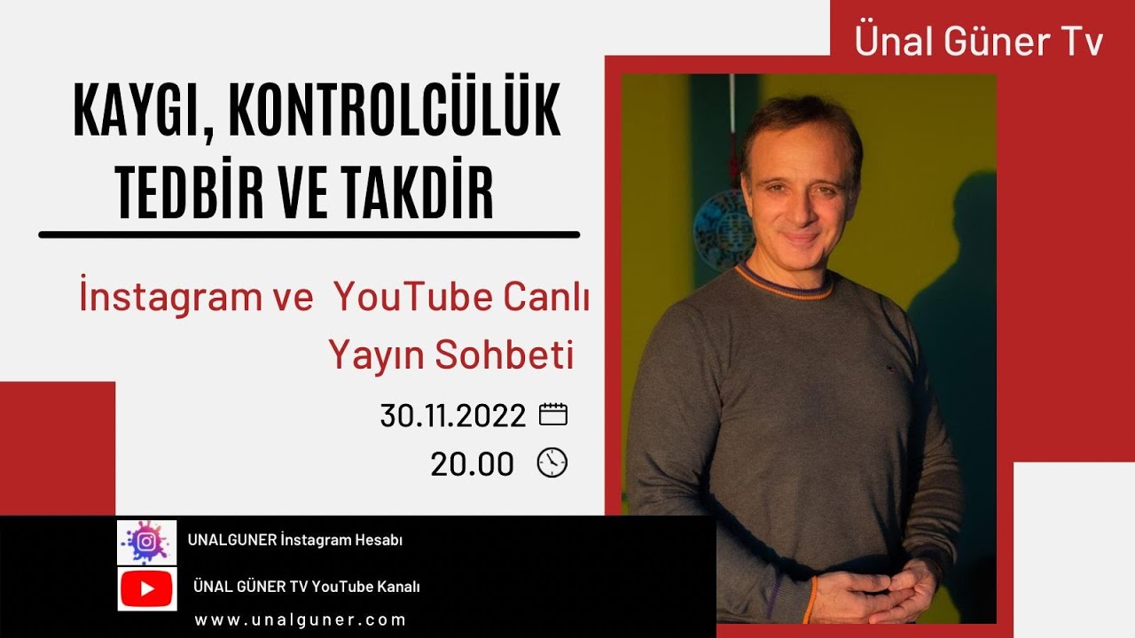 KAYGI, KONTROLCÜLÜK, TEDBİR VE TAKDİR | Ünal Güner
