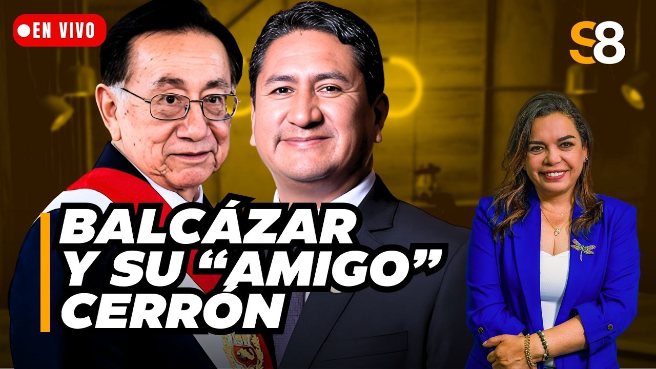 🟡 ¿PUEDE REMOVER MINISTROS? LAS POLÉMICAS DECLARACIONES DE BALCÁZAR Y SU AMISTAD CON CERRÓN | #S8