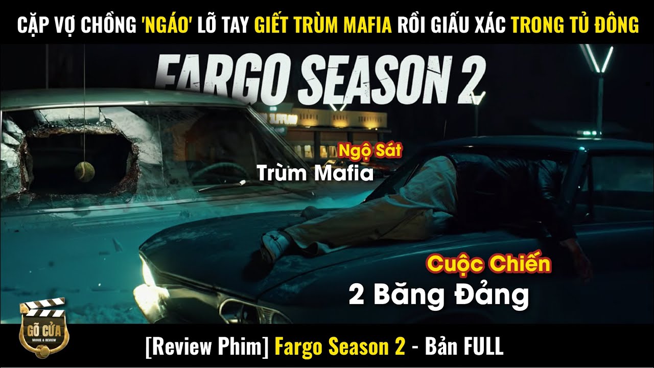 [Review phim] Cặp Vợ Chồng Lỡ Đâm Chết Mafia Gây Ra Cuộc Chiến Căng Não | Fargo Season 2