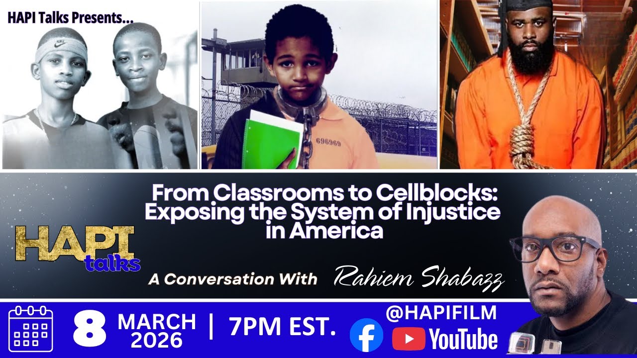 HAPI Talks:  From Classrooms to Cellblocks: Exposing the System of Injustice in America