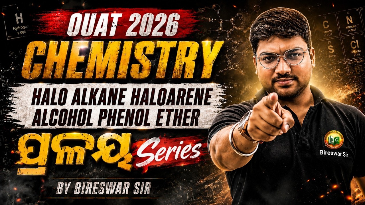 OUAT 2026 Chemistry One Shot Series || Haloalkane Haloarene Alcohol Phenol Ether by Bireswar Sir 🔥