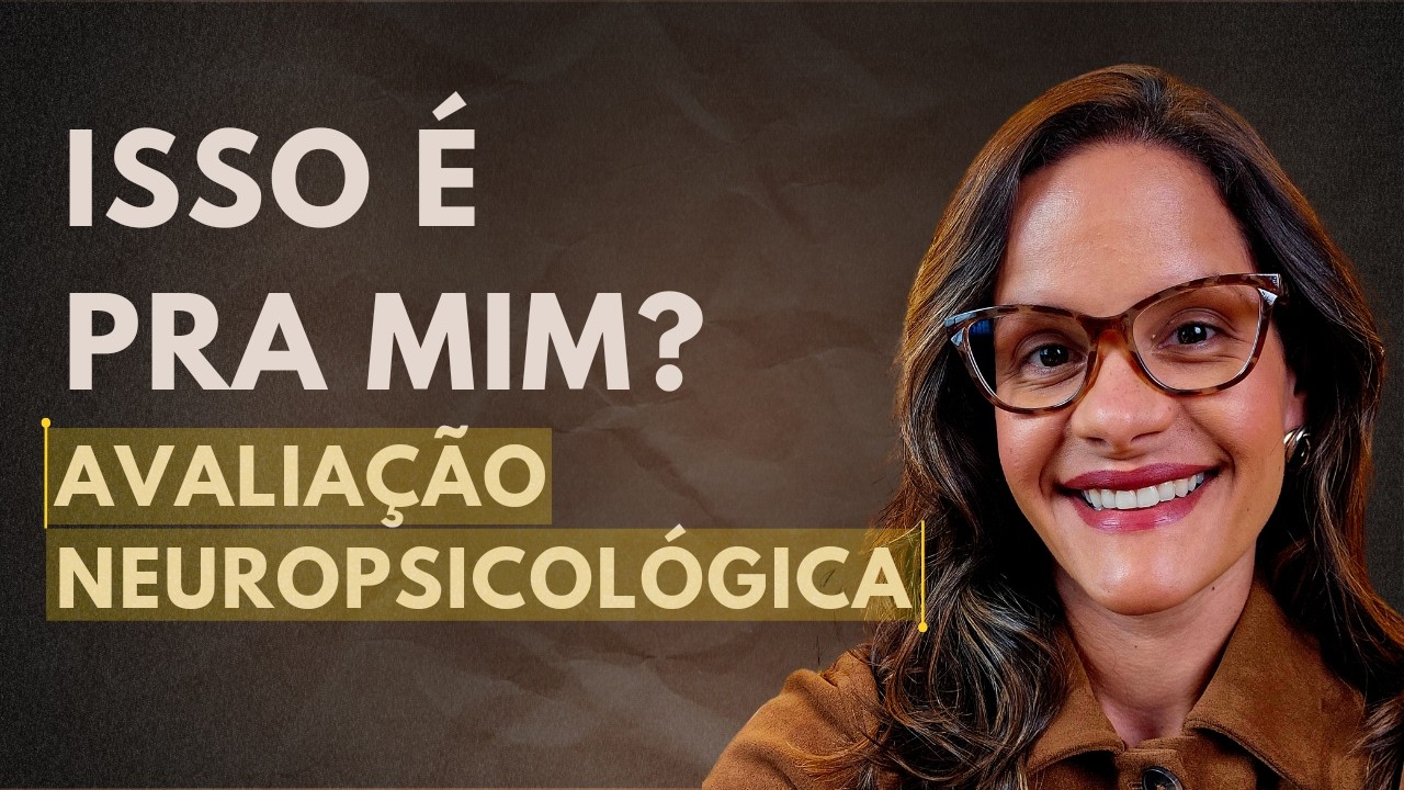 Quem precisa de Avaliação Neuropsicológica?