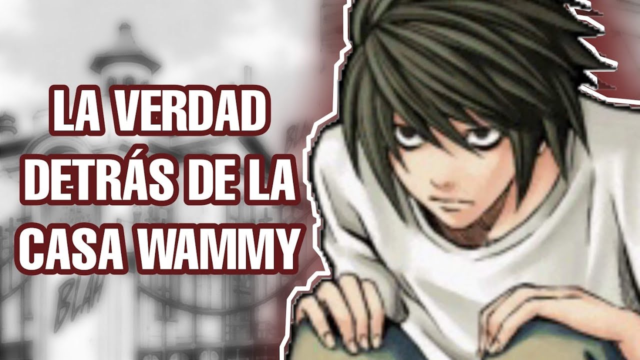 EL PASADO DE L Y LA WAMMY'S HOUSE