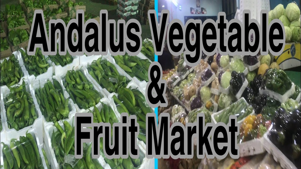 Andalus Vegetable and Fruit Market- Kuwait | 2019