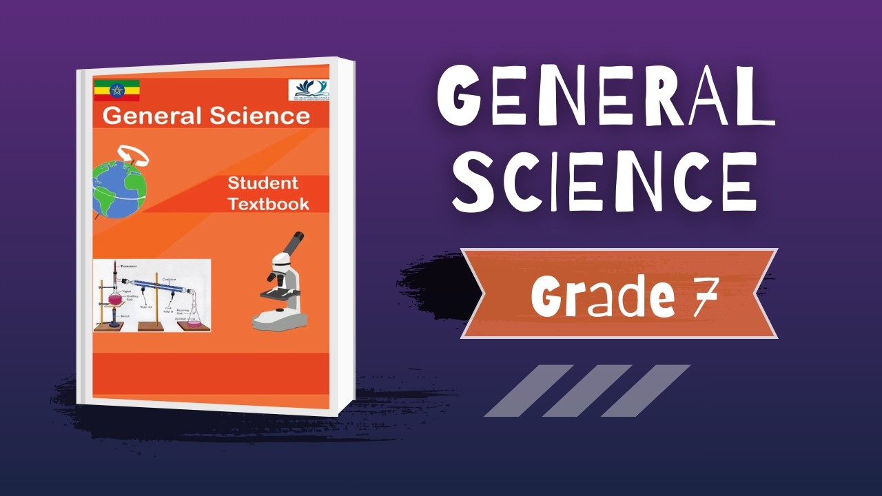 General Science | Grade 7 | Chapter 7 | Part 1