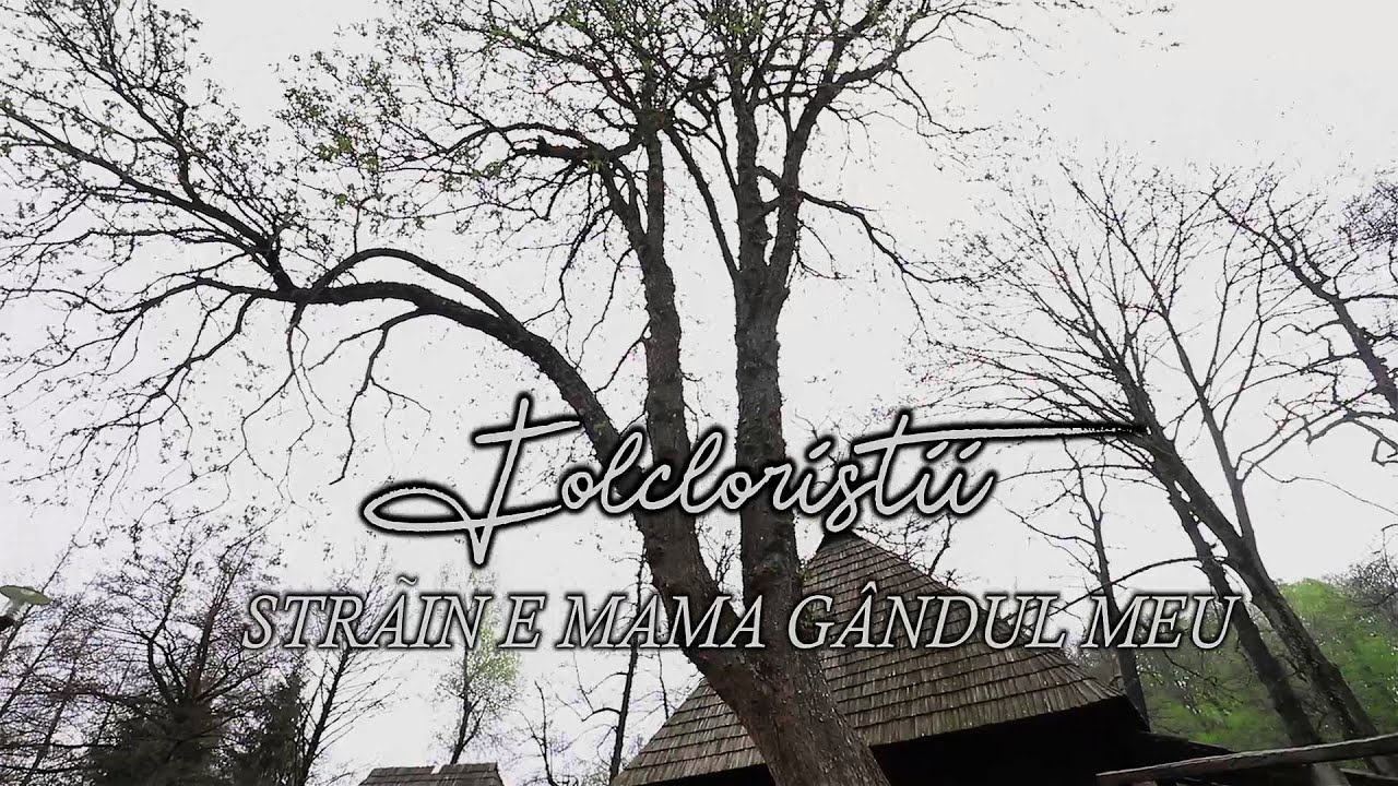 Strain e mama gandul meu - Folcloristii