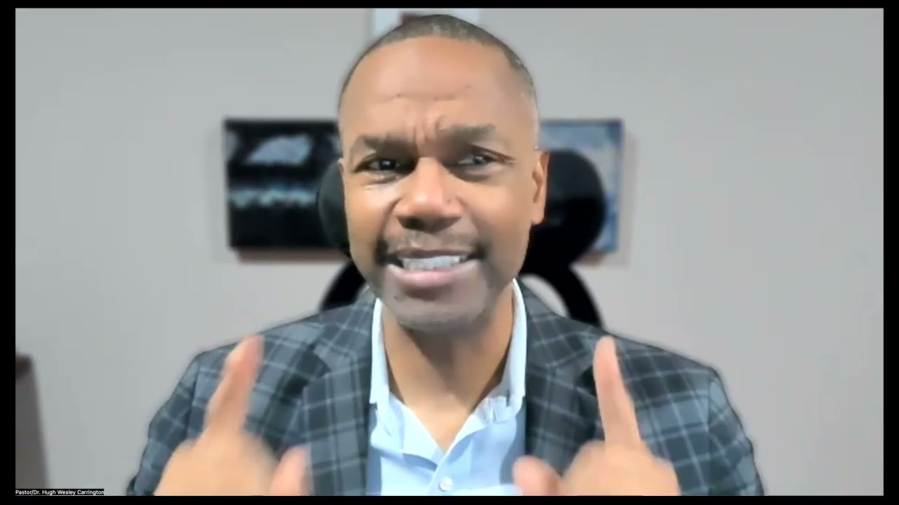 Pastor/Dr. Hugh Carrington Sermon: 