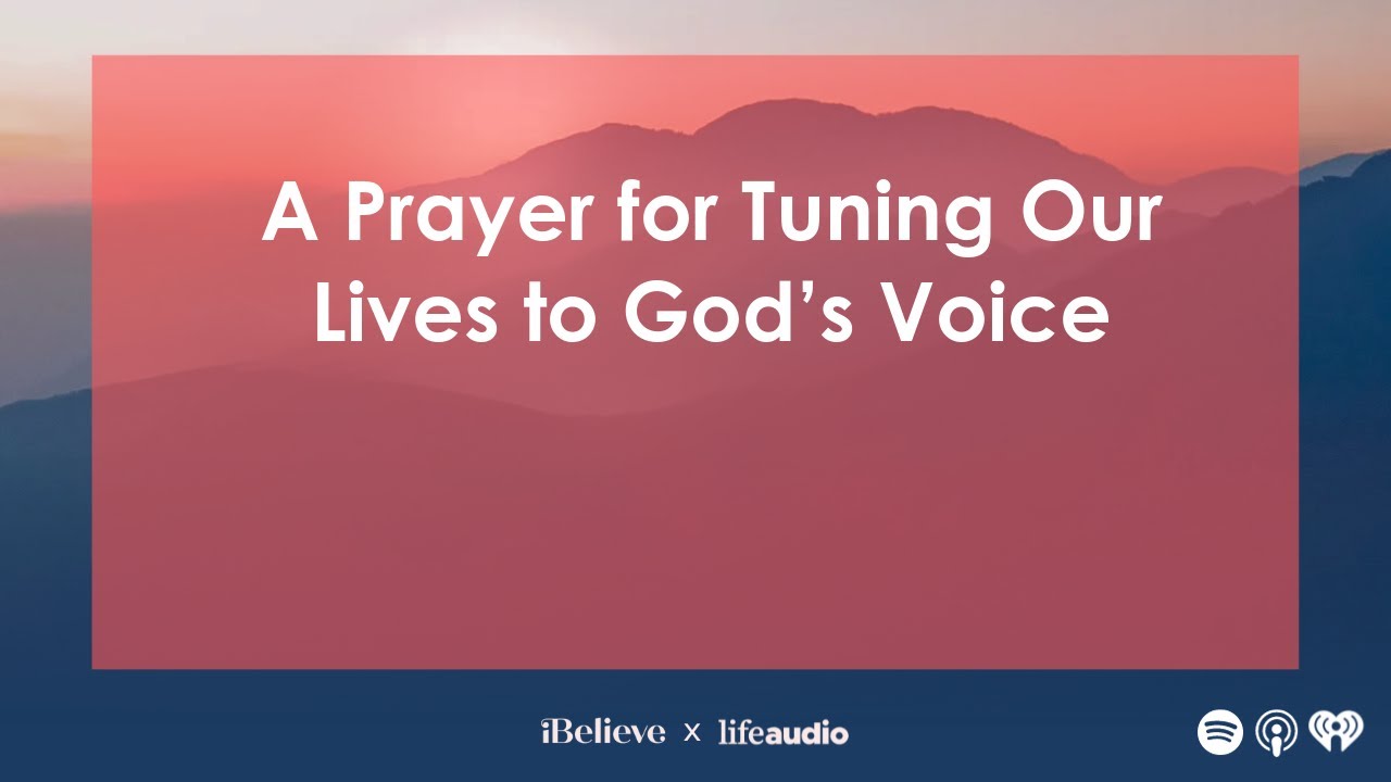 A Prayer for Tuning Our Lives to God’s Voice