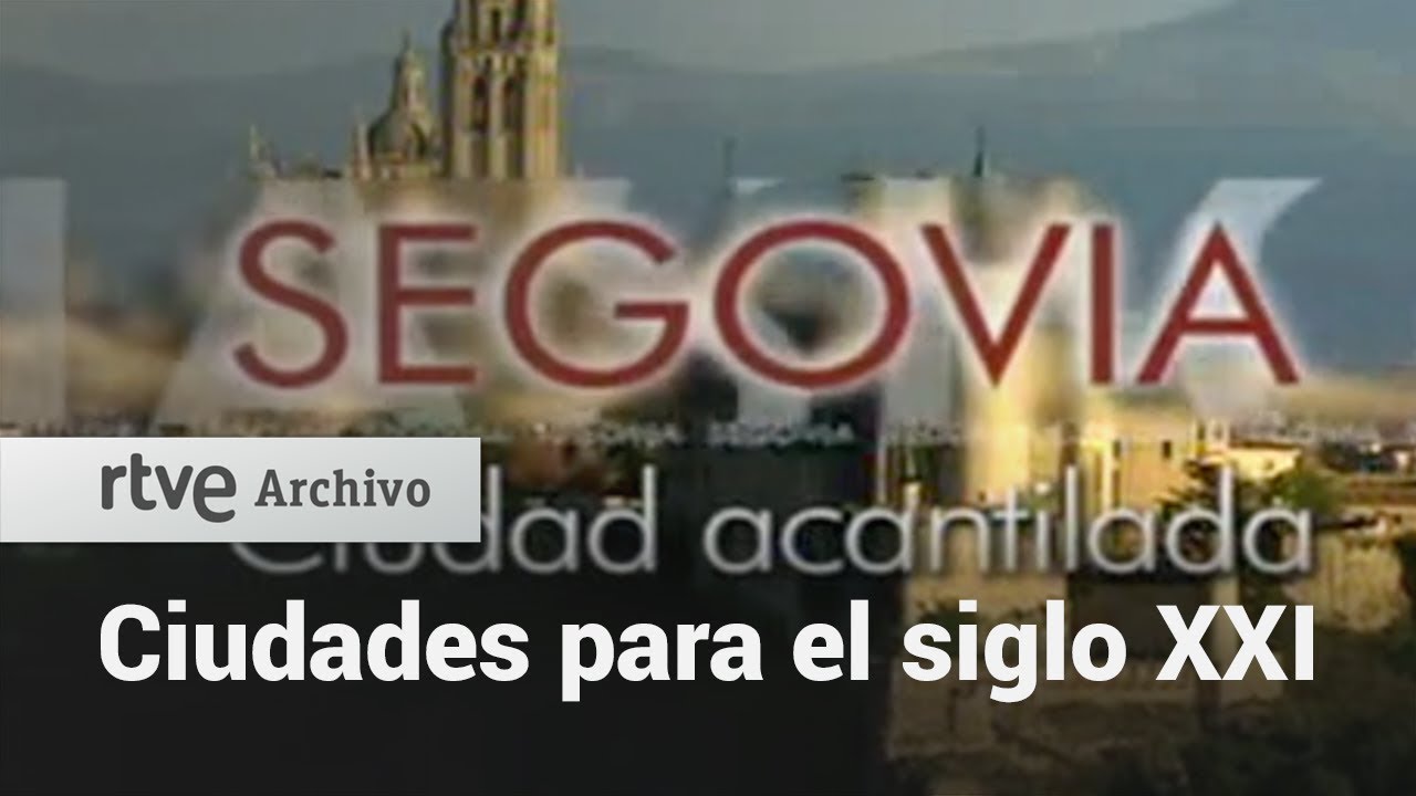 Ciudades para el Siglo XXI - Segovia | RTVE Archivo