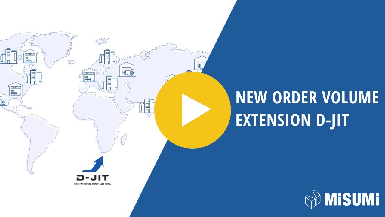 Introducing D-JIT - MISUMI Europe