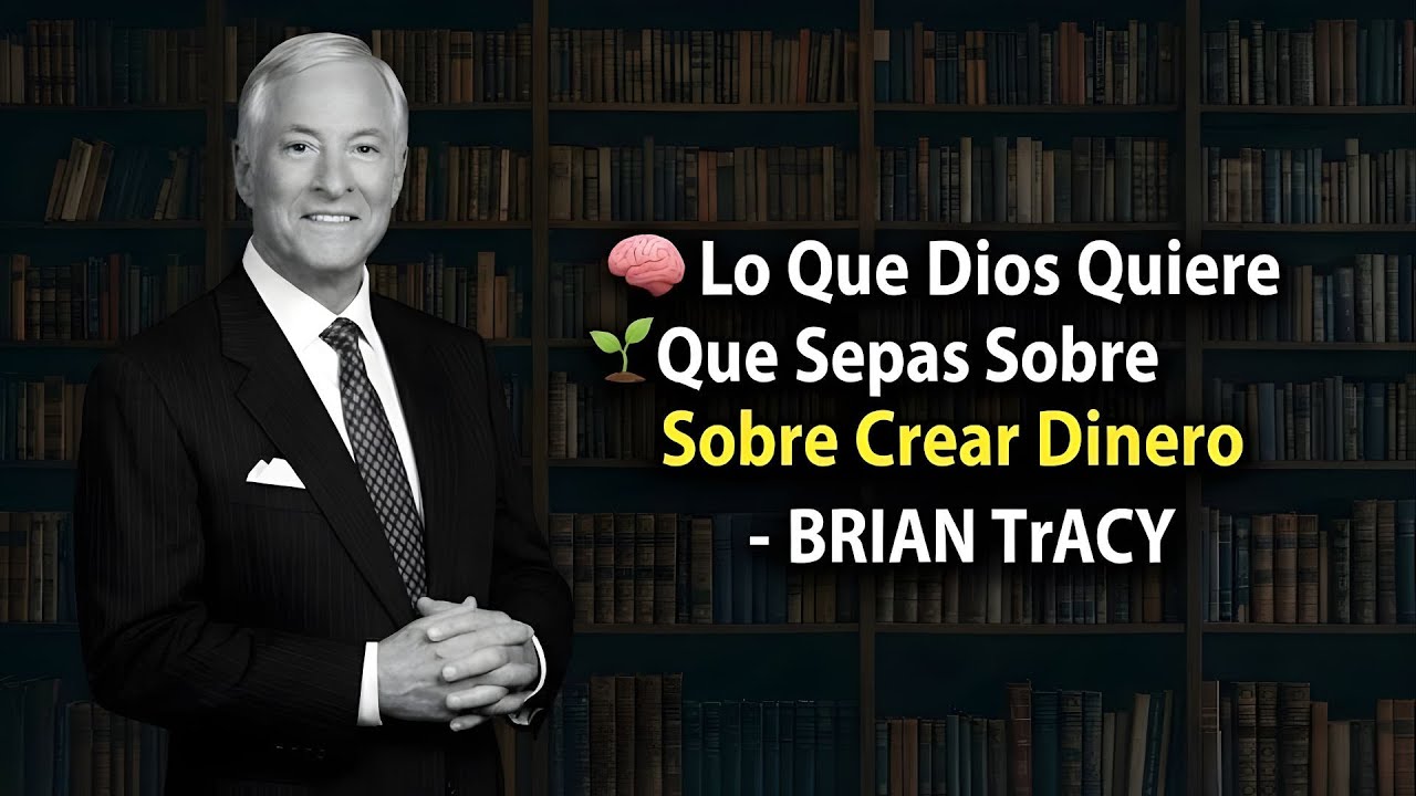 🧠 Lo Que Dios Quiere Que Sepas Sobre Crear Dinero / Brian Tracy