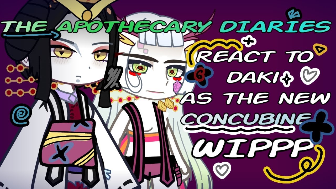 THE APOTHECARY DIARIES react to DAKI as the new concubine //WIP// 2X SPEED// KNY X TAD