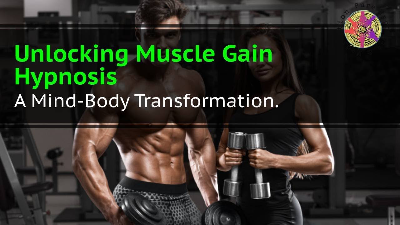 Muscle Gain Hypnosis: A Mind-Body Transformation.