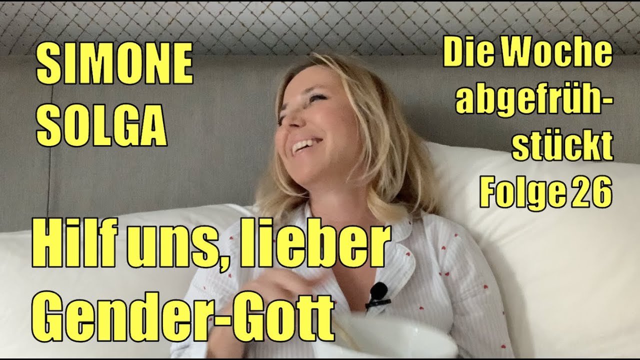 Simone Solga: Hilf uns, lieber Gender-Gott! | Folge 26