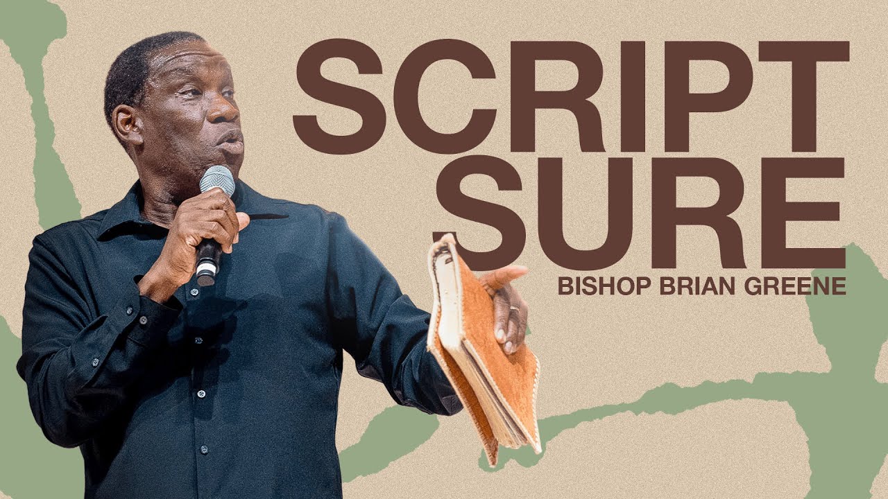SCRIPT SURE | BISHOP BRIAN GREENE