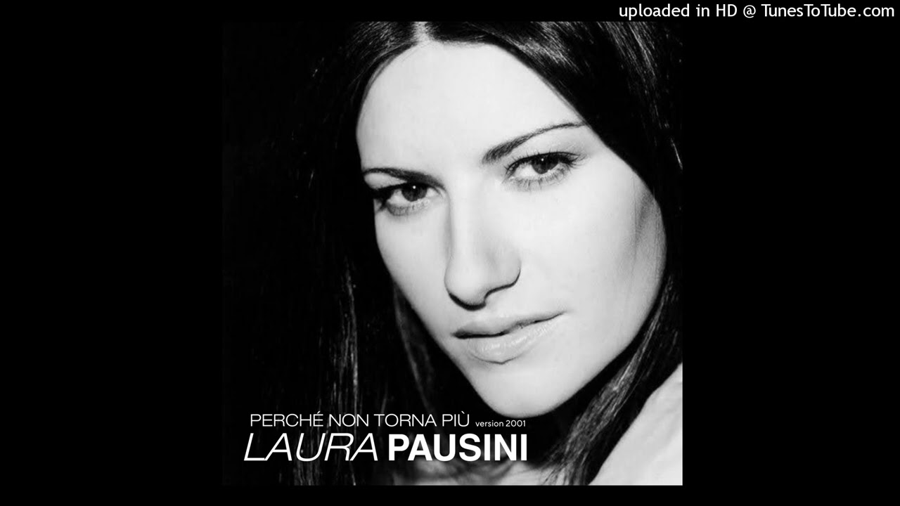 Laura Pausini - Perché non torna più (Version 2001)
