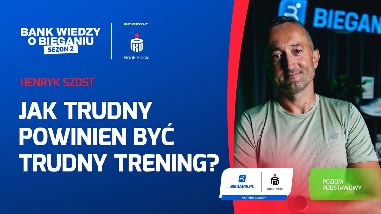 Jak trudny powinien być TRUDNY TRENING? Henryk Szost | Bank Wiedzy o Bieganiu