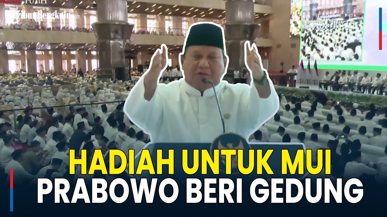 [Full] Pidato Prabowo Menggebu, Rencanakan Bangun Kantor MUI 40 Lantai di Kawasan Bundaran HI