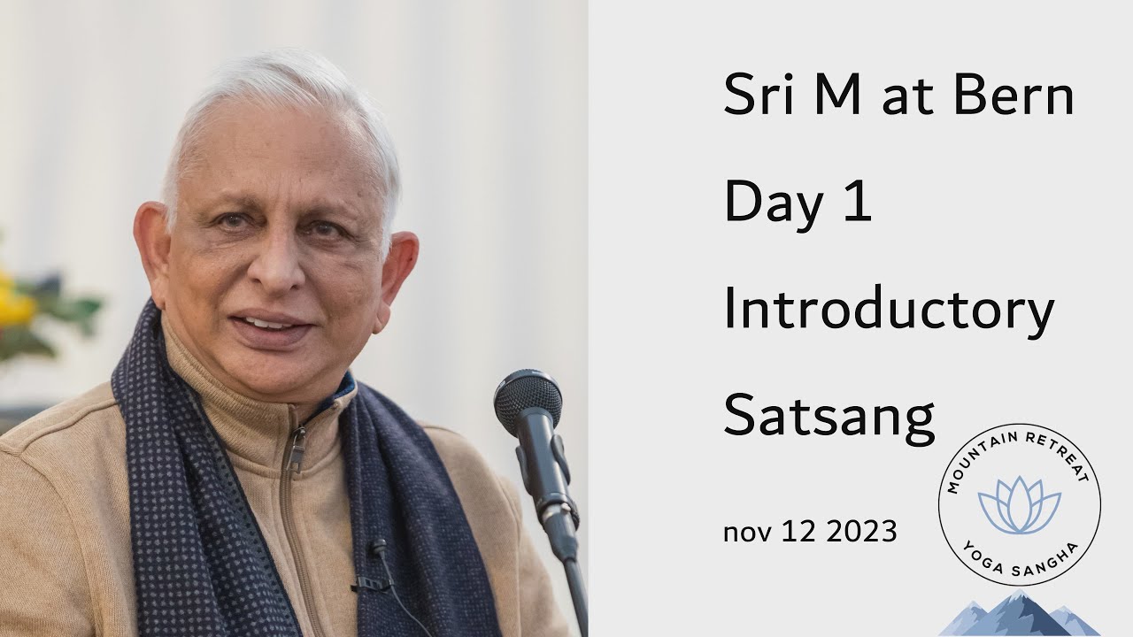 Sri M at Bern 12 nov 2023 Introductory Satsang