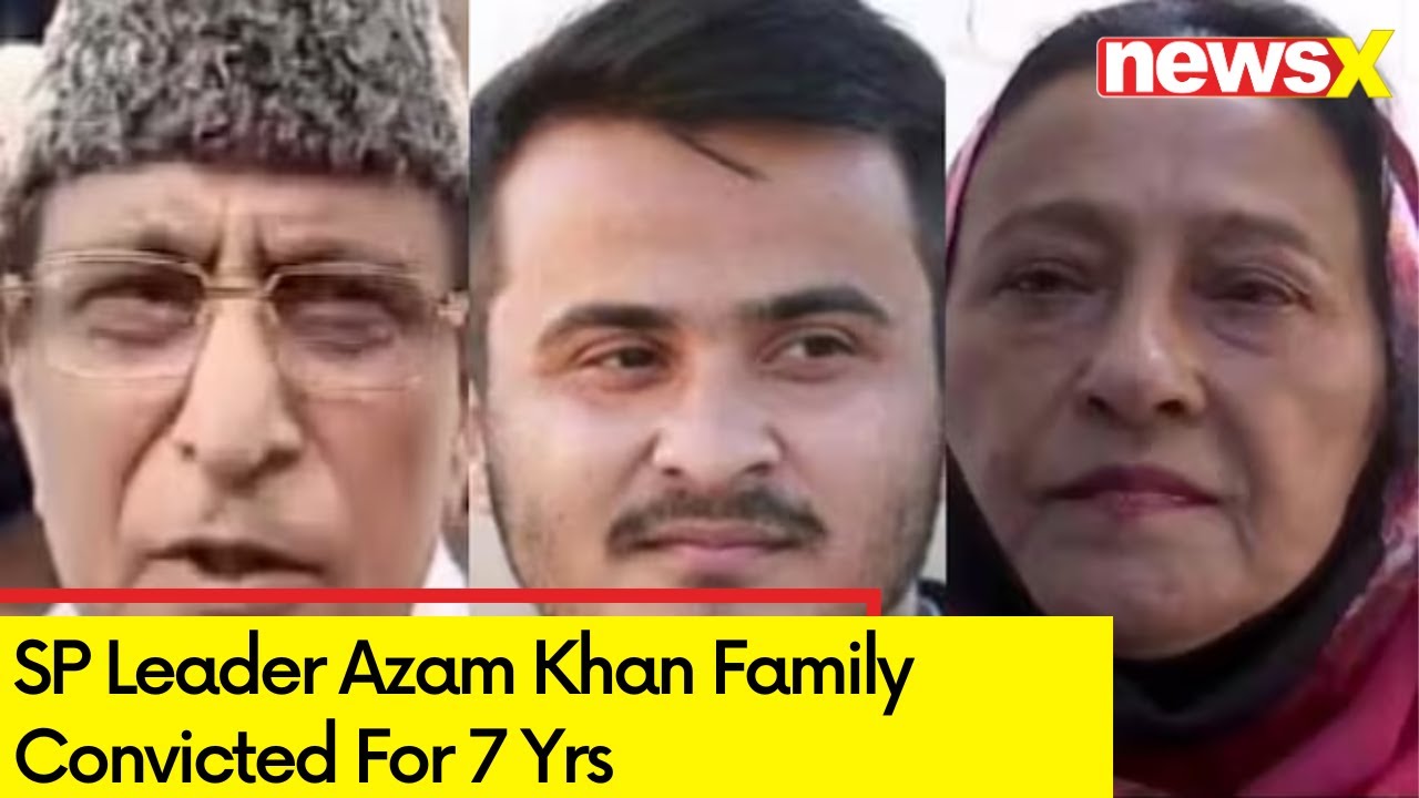 SP Leader Azam Khan Family Convicted For 7 Yrs | Amid Fake Birth Certificate Case | NewsX